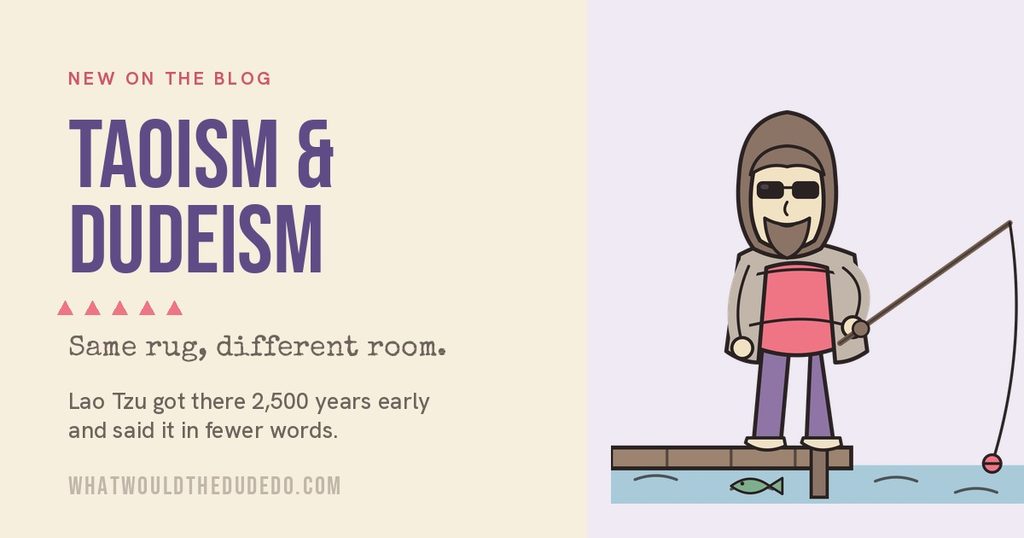 Taoism & Dudeism - Same rug, different room.